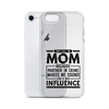 They Call Me Mom Because Partner In Crime Makes Me Sound Like A Bad Influence Clear Case for iPhone®