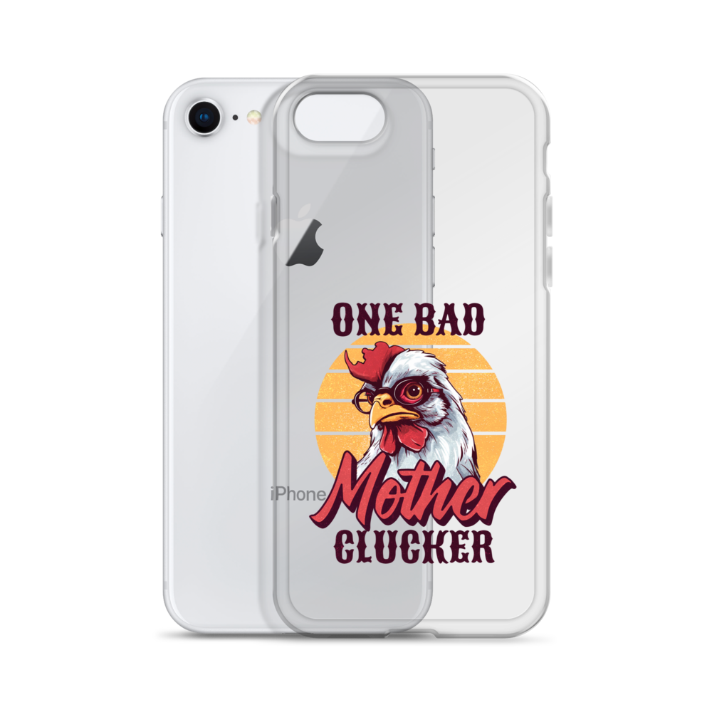 One Bad Mother Clucker Clear Case for iPhone®