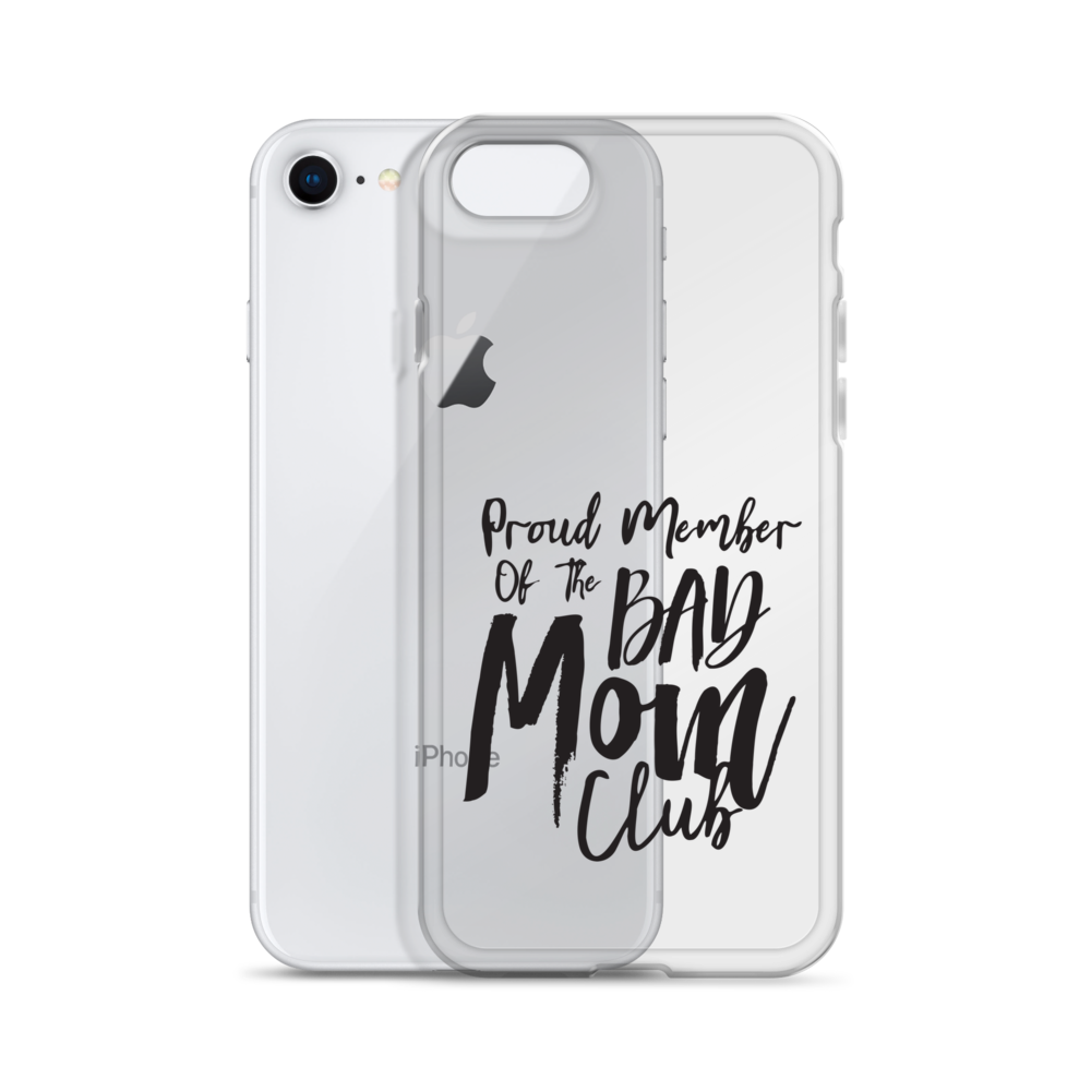 Proud Member Of The Bad Mom Club Clear Case for iPhone®