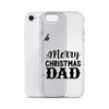 Merry Christmas Dad Clear Case for iPhone®