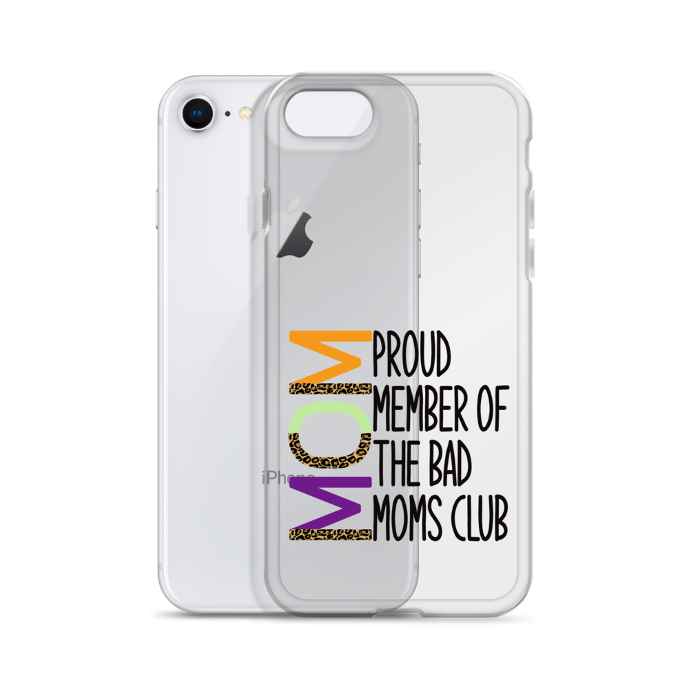 Proud Member Of The Bad Moms Club Clear Case for iPhone®