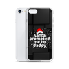 Santa Promoted Me To Dad Clear Case for iPhone®