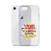 To The World You Are A Mother But To Your Family You Are The World Clear Case for iPhone®