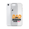 Dad Wisdom Go Ask Mom Clear Case for iPhone®