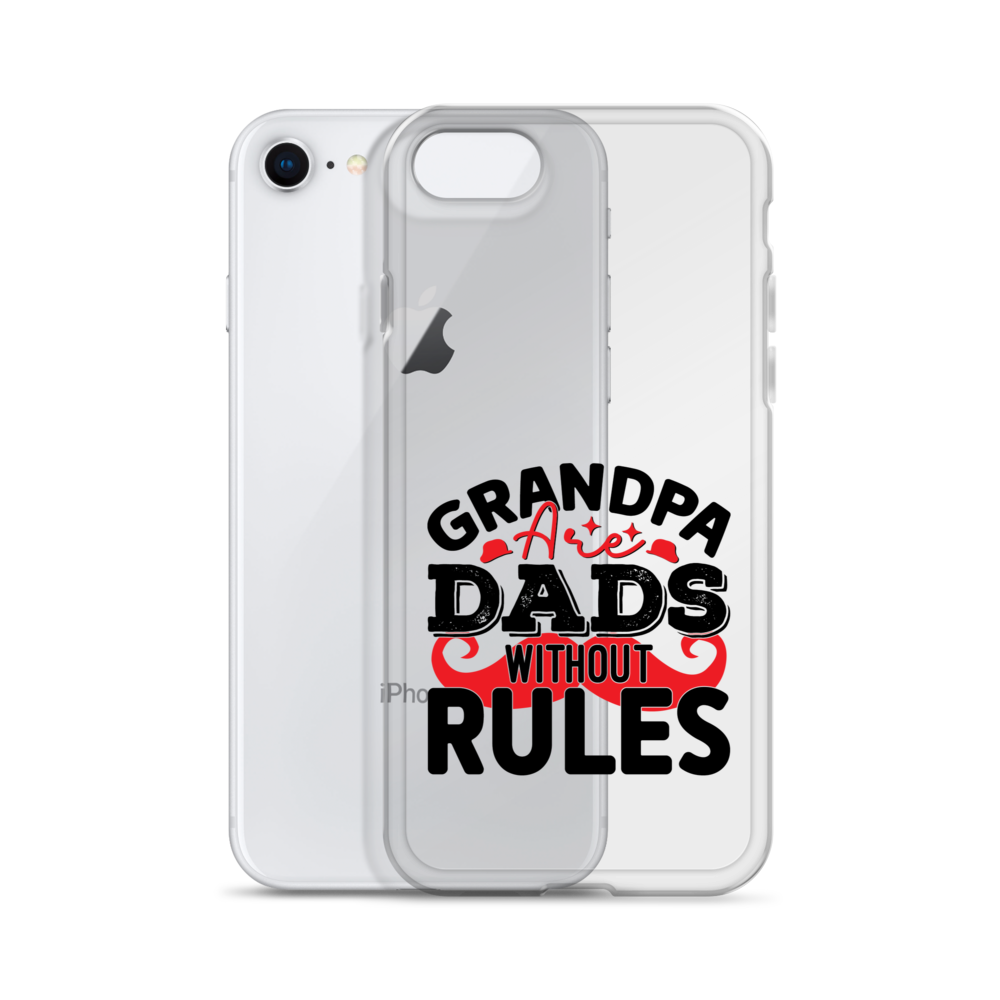 Grandpas Are Dads Without Rules Clear Case for iPhone®