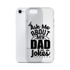 Ask Me About My Dad Jokes Clear Case for iPhone®