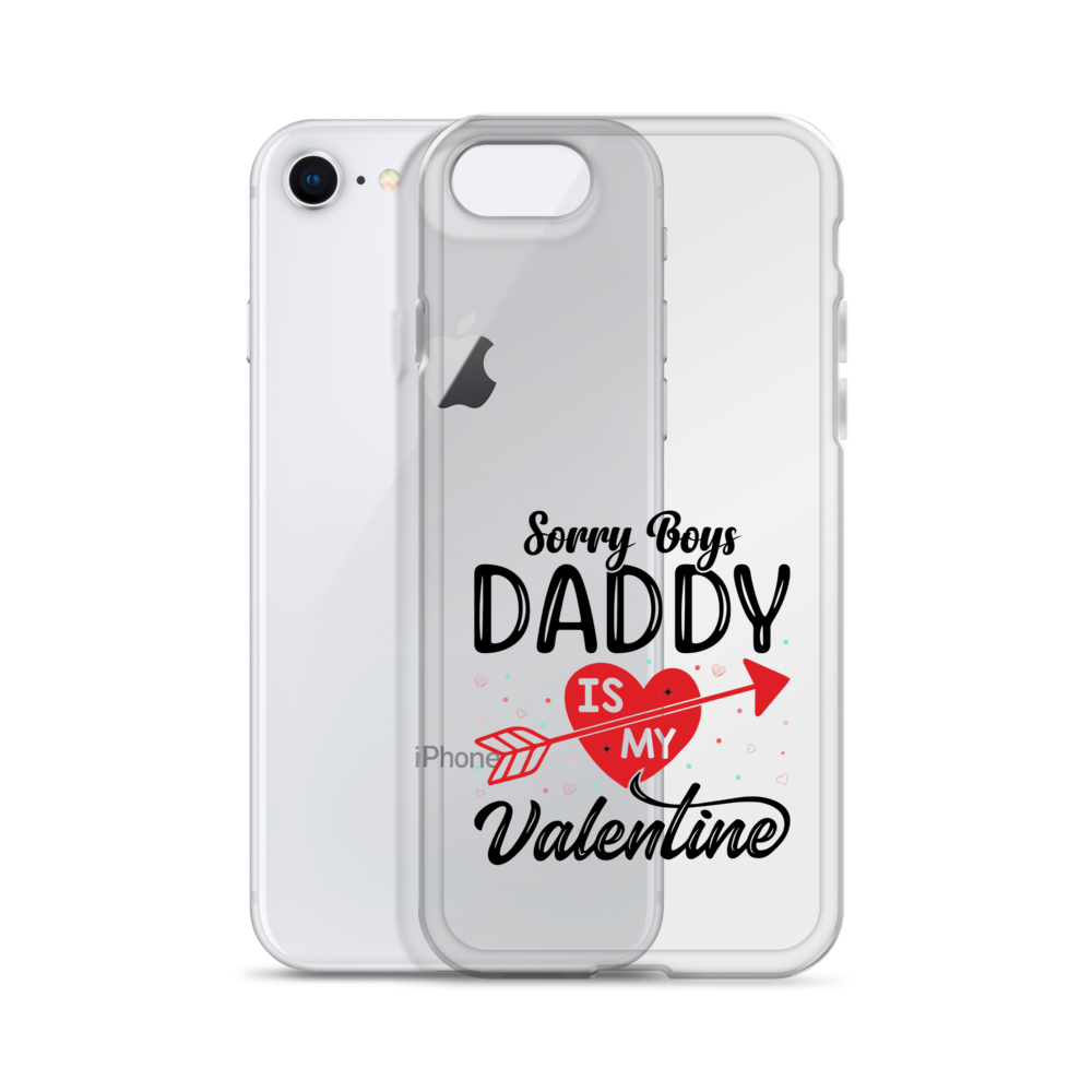 Sorry Boys Daddy Is My Valentine Clear Case for iPhone®