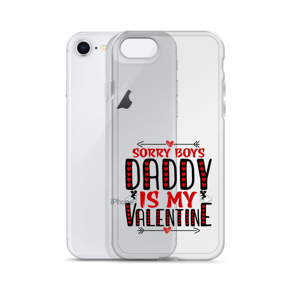 Sorry Boys Daddy is My Valentine Clear Case for iPhone®