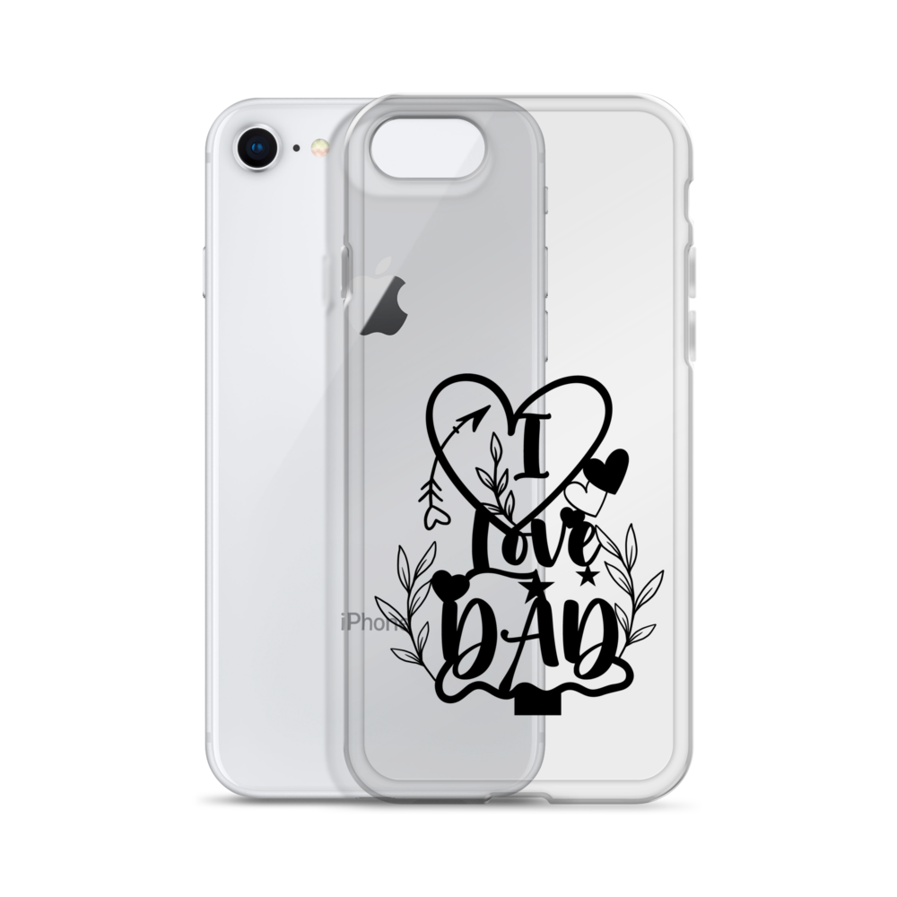 I Love Dad Clear Case for iPhone®