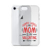 Sorry Ladies, Mom Is My Valentine Clear Case for iPhone®