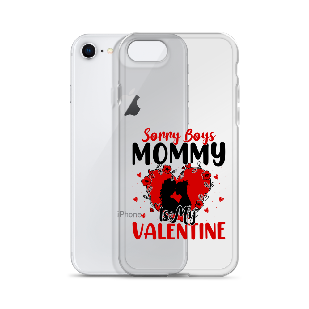 Sorry Boys Mommy Is My Valentine Clear Case for iPhone®