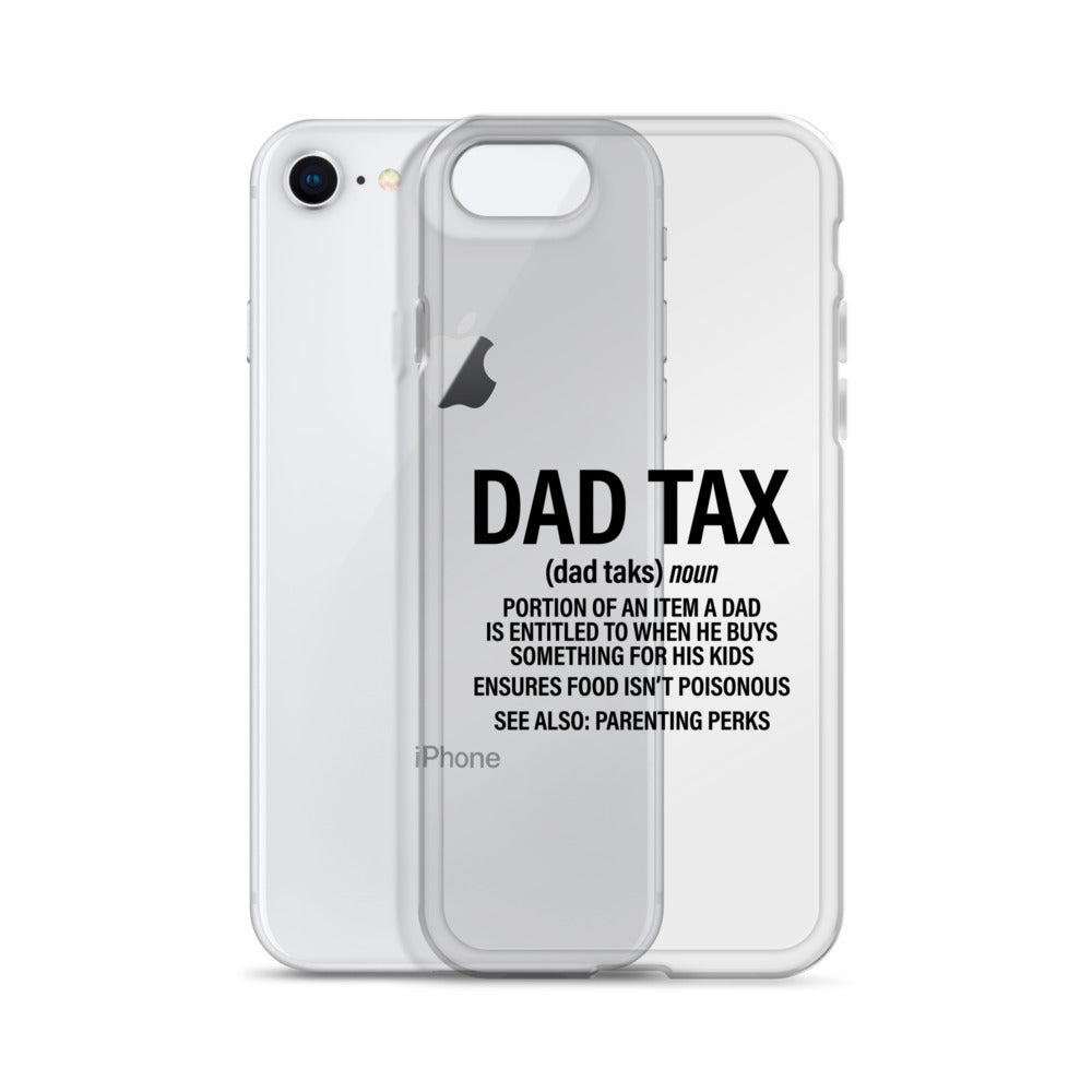 Dad Tax  Portion Of An Item A Dad Is Entitled To Clear Case for iPhone®