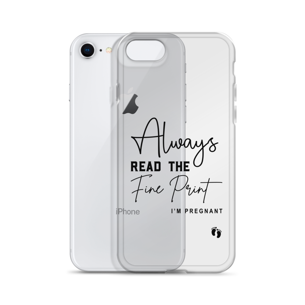 Always Read The Fine Print I'm Pregnant Clear Case for iPhone®