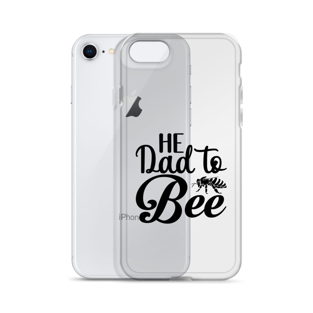 He Dad To Bee Clear Case for iPhone®