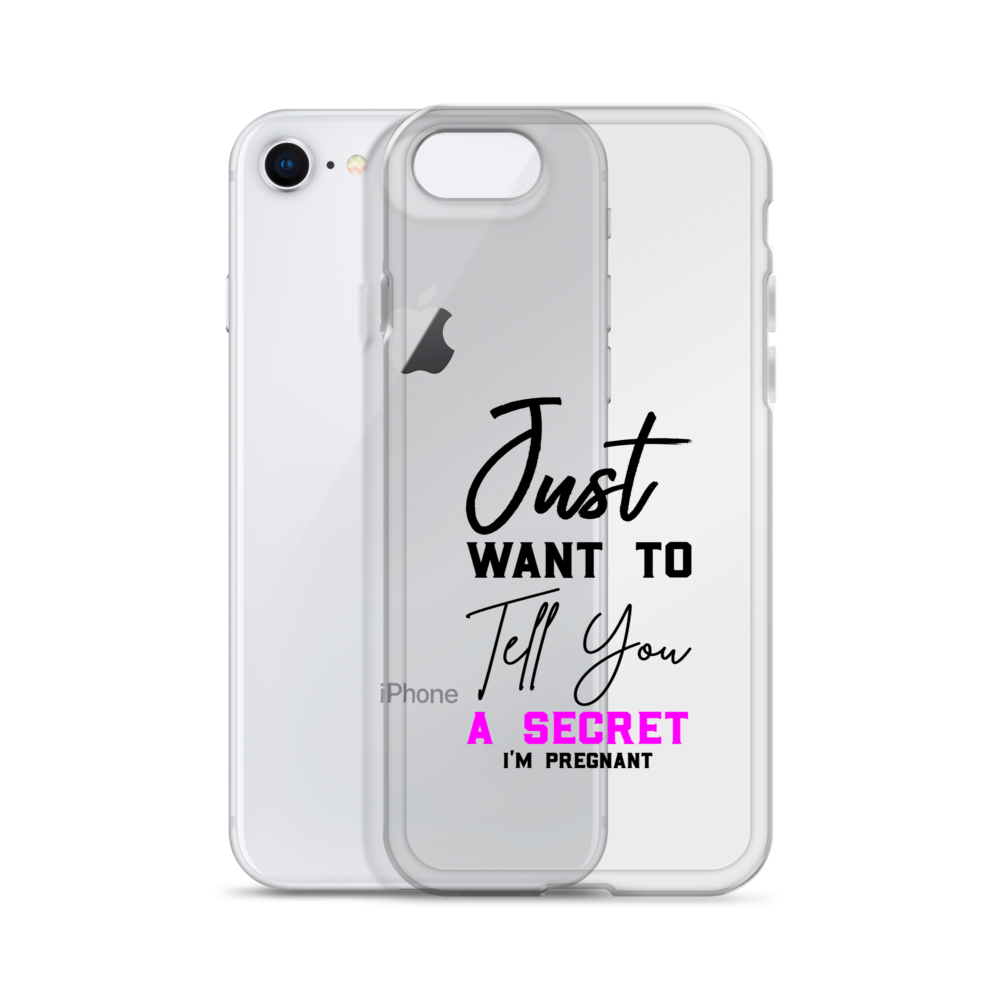 Just Want to Tell You A Secret I'm Pregnant Clear Case for iPhone®