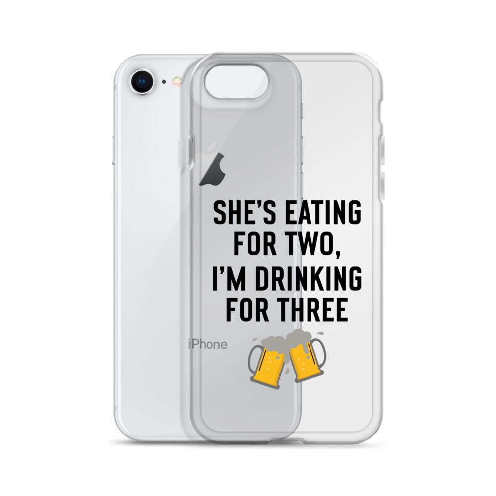 She Is Eating For Two, I'm Drinking For Three Clear Case for iPhone®