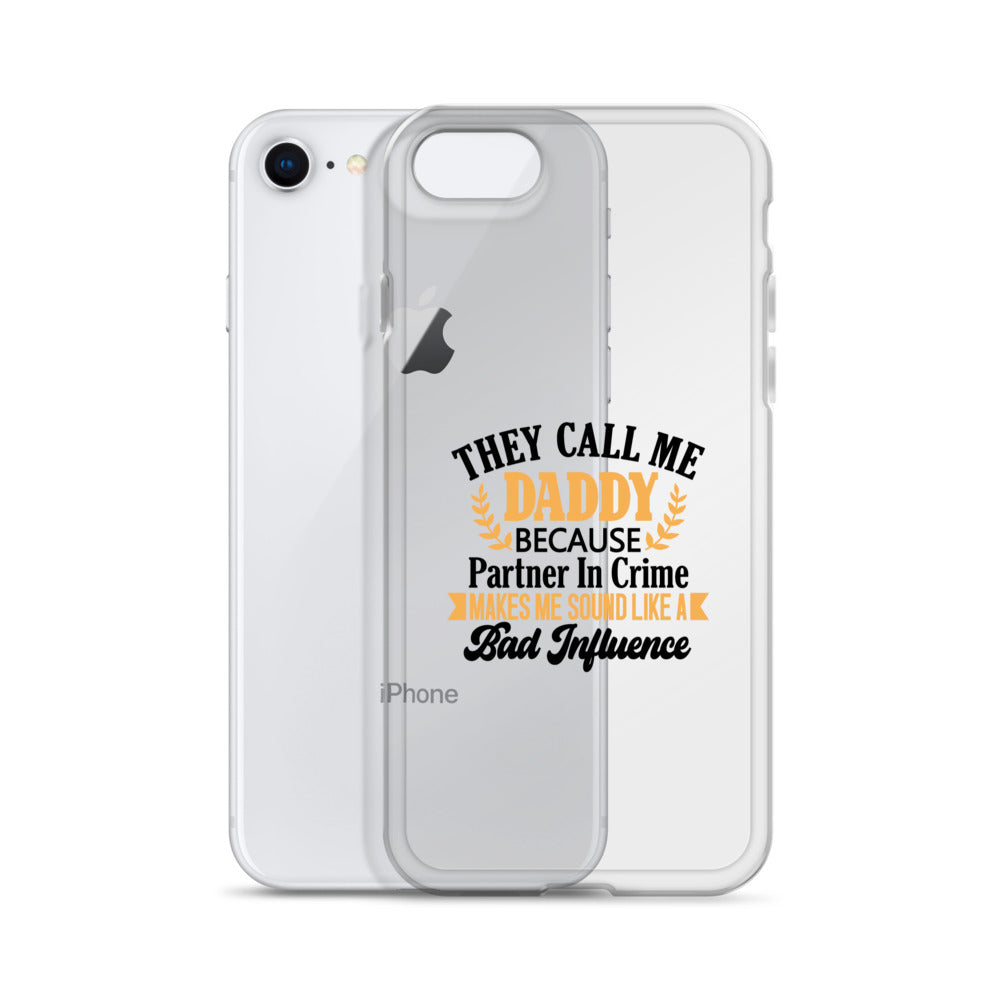 They Call Me Daddy Clear Case for iPhone®