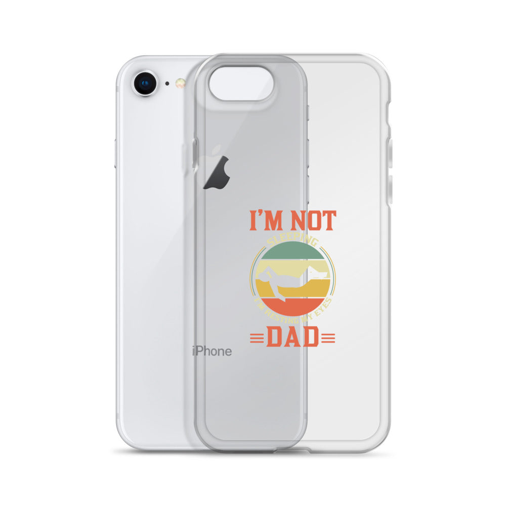 Im Not Sleeping Im Resting My Eyes Dad Clear Case for iPhone®