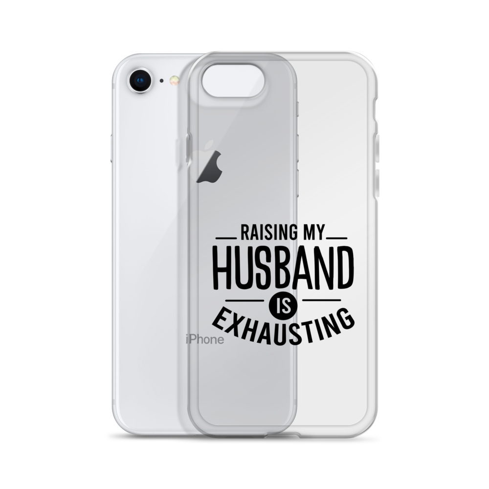 Raising My Husband Is Exhausting Clear Case for iPhone®