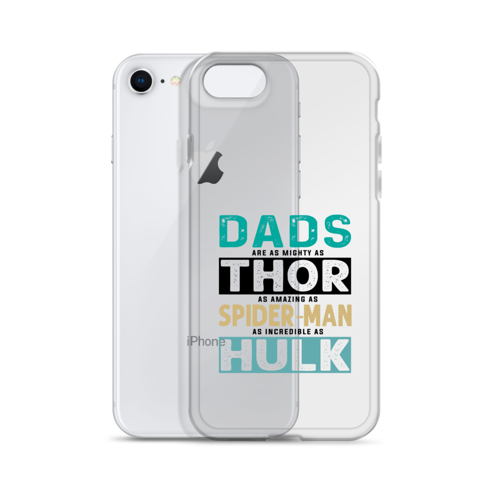 Dads Are As Mighty As Thor, As Amazing As Spider-Man, As Incredible As Hulk Clear Case for iPhone®