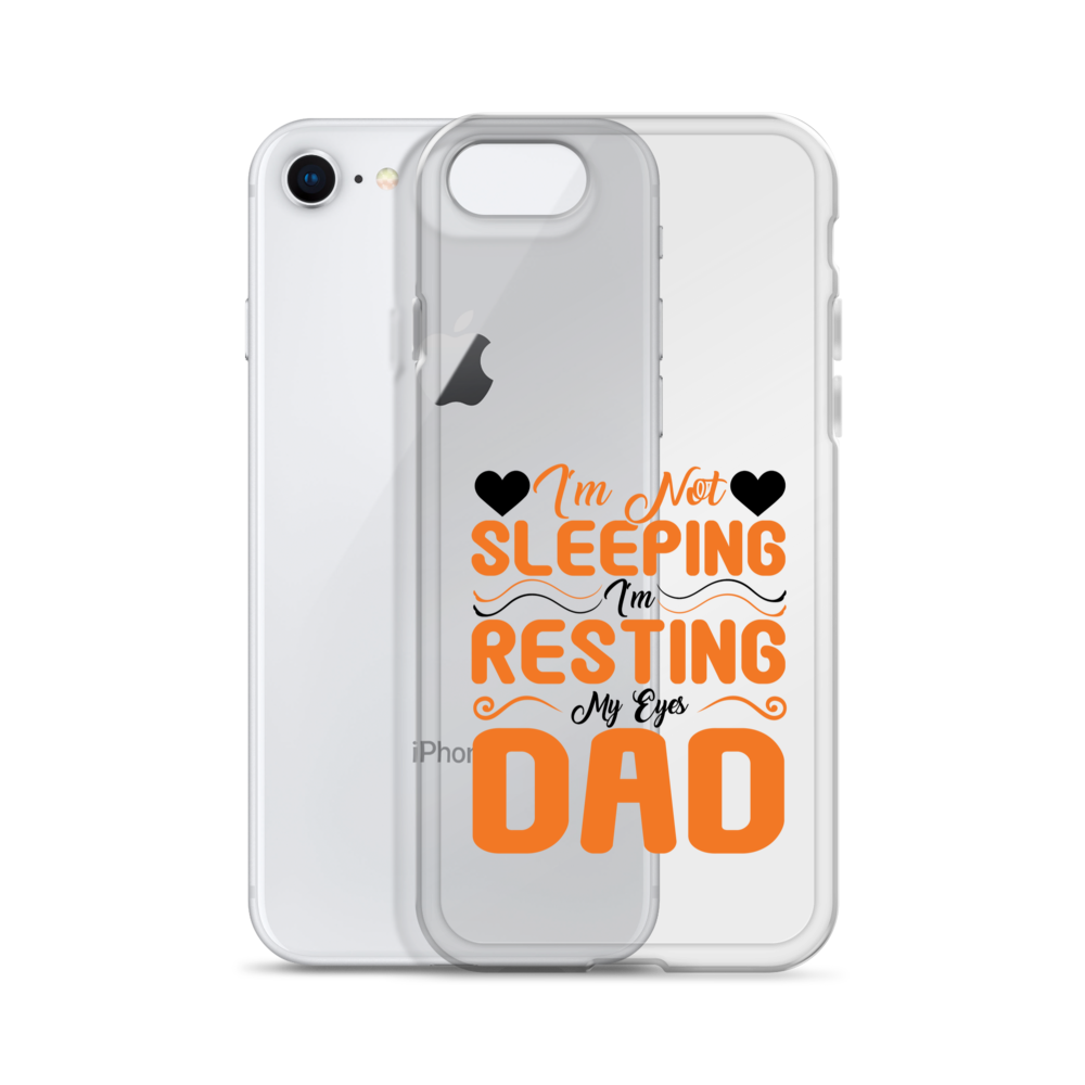 I'm Not Sleeping, I'm Resting My Eyes, Dad Clear Case for iPhone®