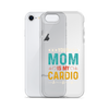 Your Mom Is My Cardio Clear Case for iPhone®