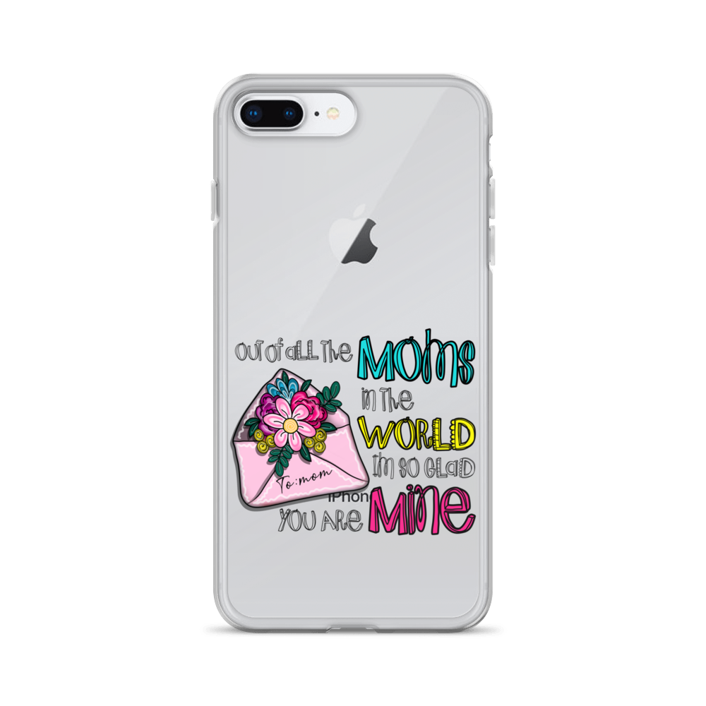 Out Of All Moms In The World I'm So Glad You Are Mine Clear Case for iPhone®