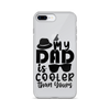 My Dad Is Cooler Than Yours Clear Case for iPhone®