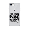 My New Name Is Daddy Cool Clear Case for iPhone®