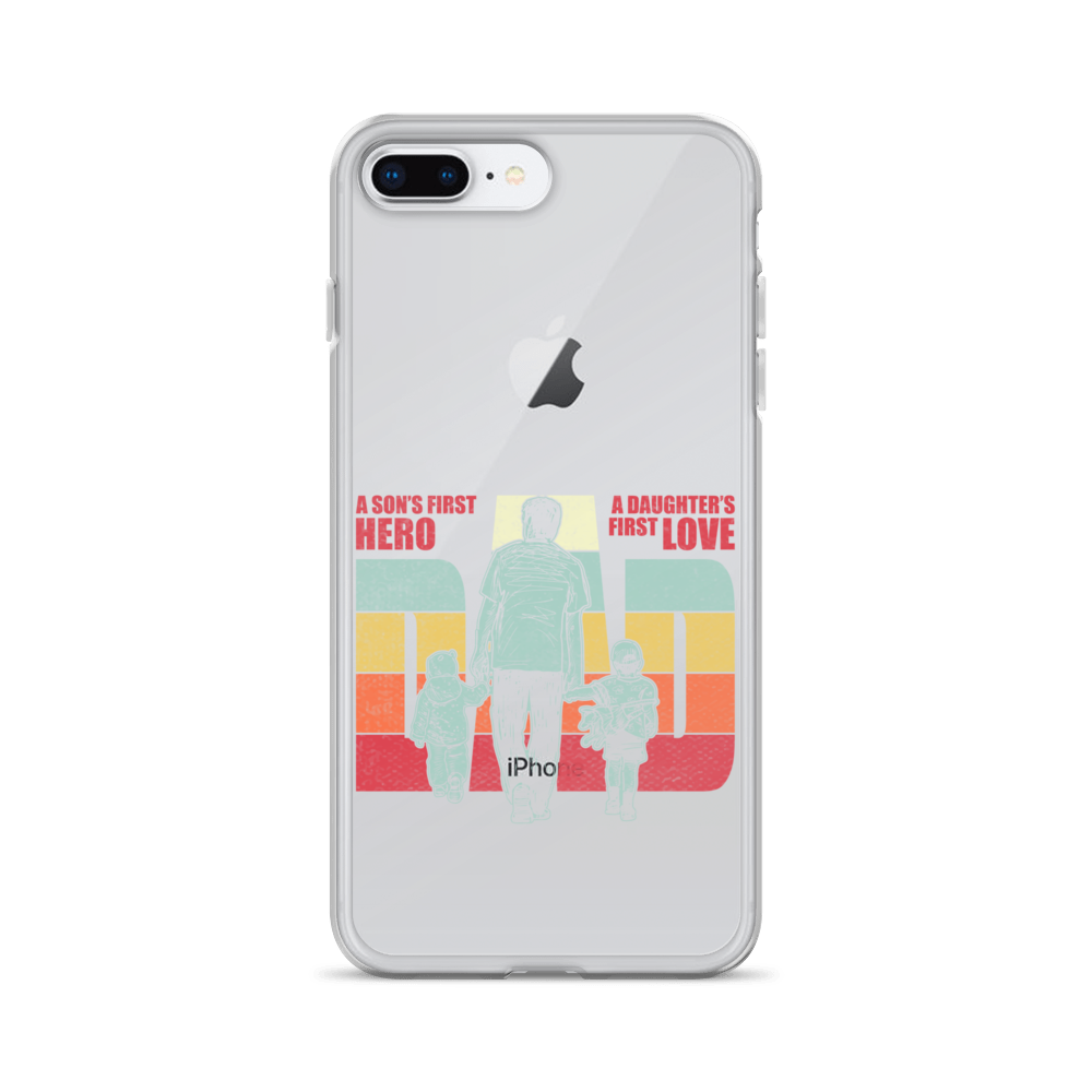 A son's First Hero A daughter's First Love Dad Clear Case for iPhone®