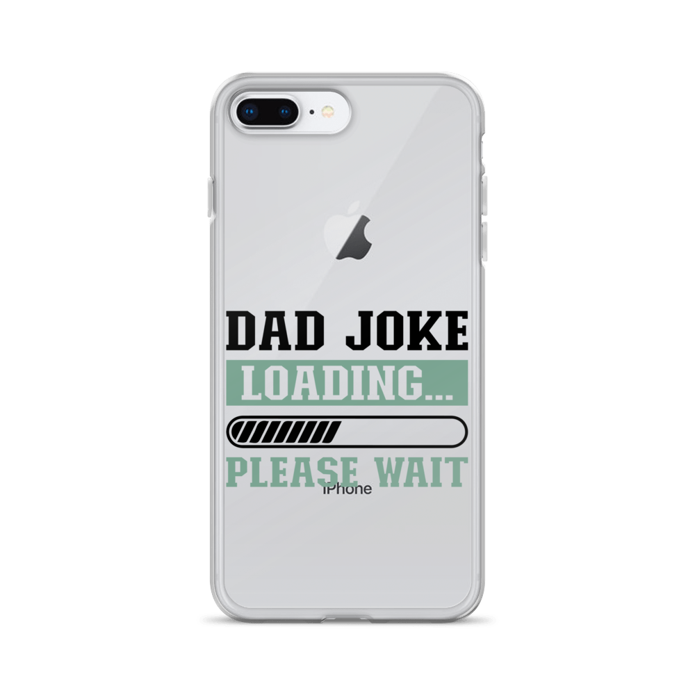 Dad Joke Loading,,, Please Wait Clear Case for iPhone®