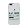 Dad Joke Loading,,, Please Wait Clear Case for iPhone®