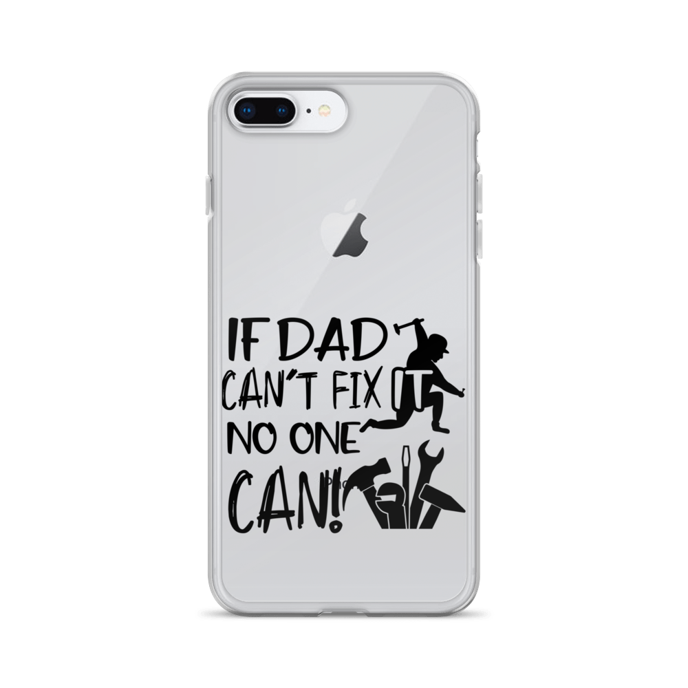 If Dad Can't Fix It No One Can! Clear Case for iPhone®