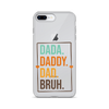 Dada. Daddy. Dad. Bruh. Clear Case for iPhone®