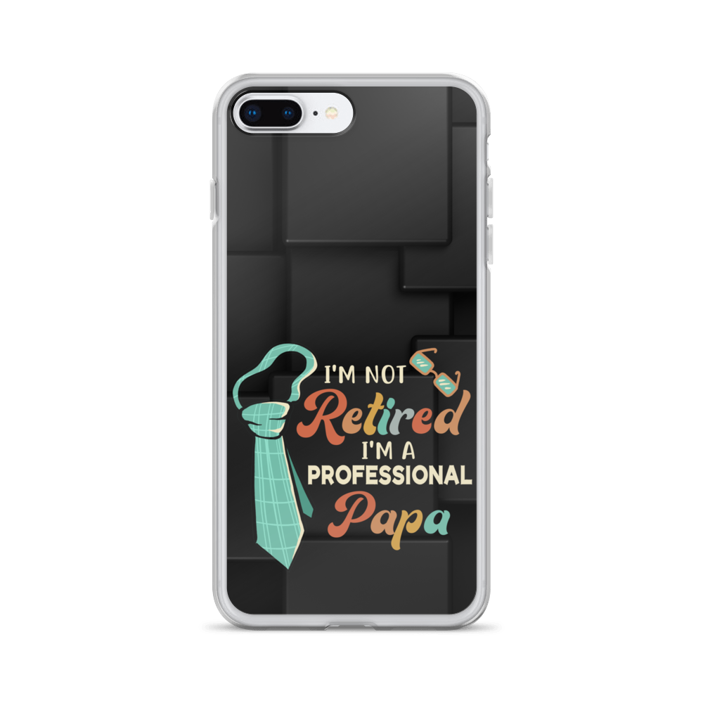 I'm Not Retired I'm A Professional Papa Clear Case for iPhone®