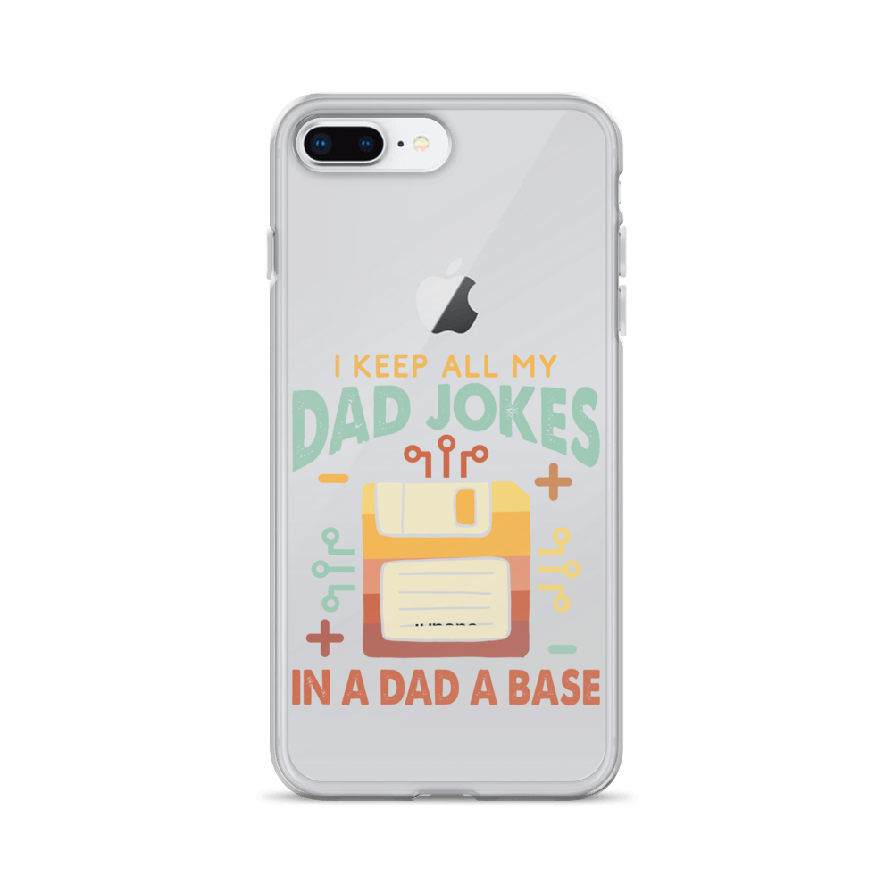 I Keep All My Dad Jokes In A Dad A Base Clear Case for iPhone®