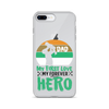 Dad My First Love My Forever Hero Clear Case for iPhone®