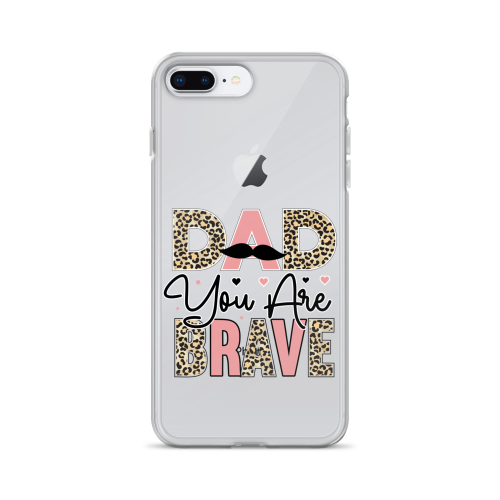 Dad You Are Brave Clear Case for iPhone®