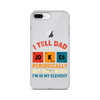 I Tell Dad Jokes Periodically But Only When I'm In My Element Clear Case for iPhone®