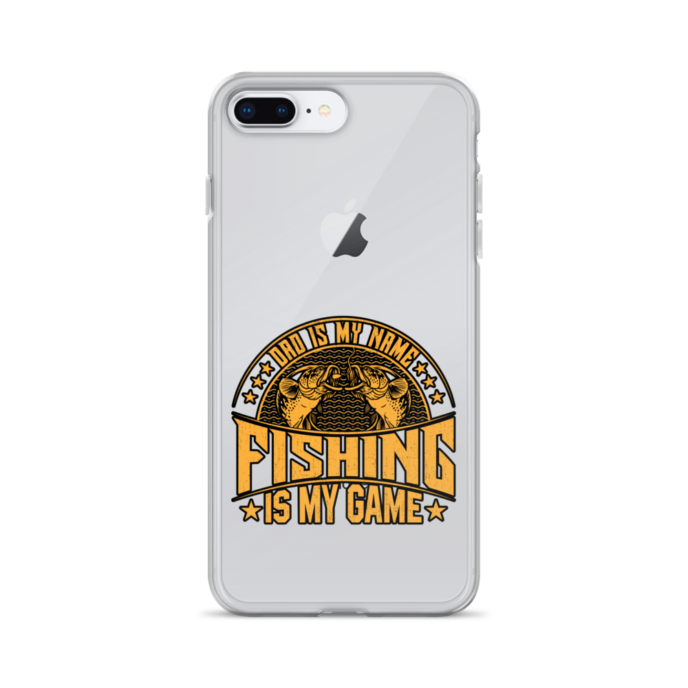 Dad Is My Name Fishing Is My Game Clear Case for iPhone®