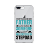 Any Man Can Be Father But It Takes Someone Special To Be Called A Stepdad Clear Case for iPhone®