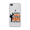 I've Been Called A Lot Of Names In My Lifetime But Papa Is My Favorite Clear Case for iPhone®