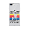 Your Child Will Follow Your Example Not Advice Clear Case for iPhone®