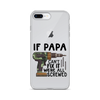 If Papa Can't Fix It We're All Screwed Clear Case for iPhone®