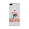 Dad Full Time Part Time Hooker Clear Case for iPhone®