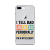 I Tell Dad Jokes Periodically When I'm In My Element Clear Case for iPhone®