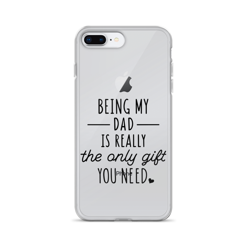 Being My Dad Is Really The Only Gift You Clear Case for iPhone®