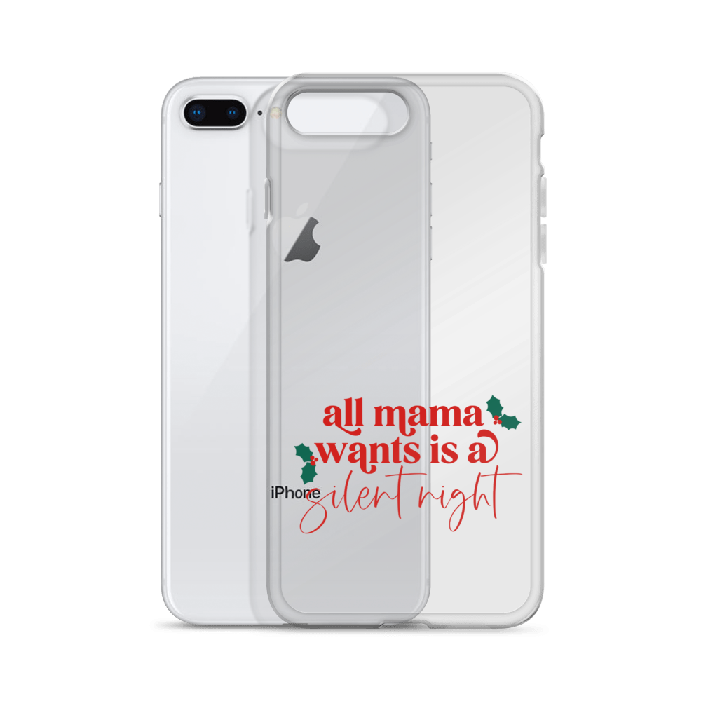 All Mama Wants Is A Silent Night Clear Case for iPhone®