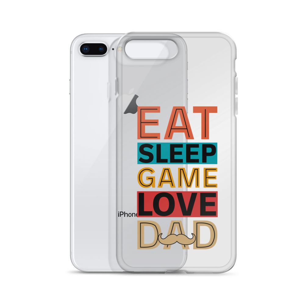 Eat Sleep Game Love Dad Clear Case for iPhone®