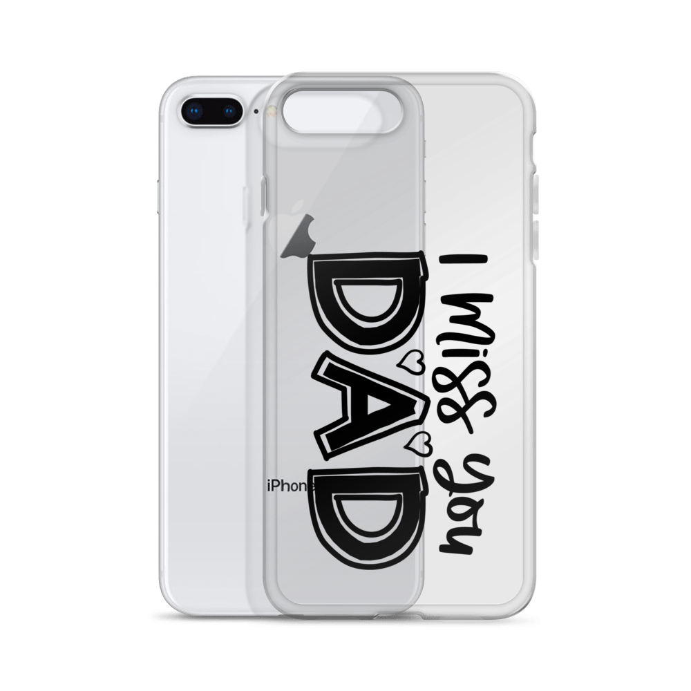 I Miss You Dad Clear Case for iPhone®